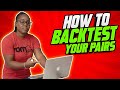 HOW TO EFFECTIVELY BACKTEST YOUR PAIRS