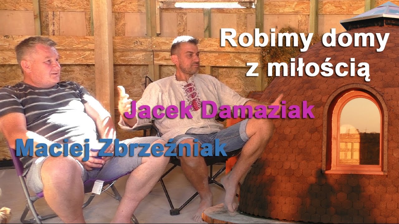 Robimy Domy Z Miłością Jacek Damaziak I Maciej