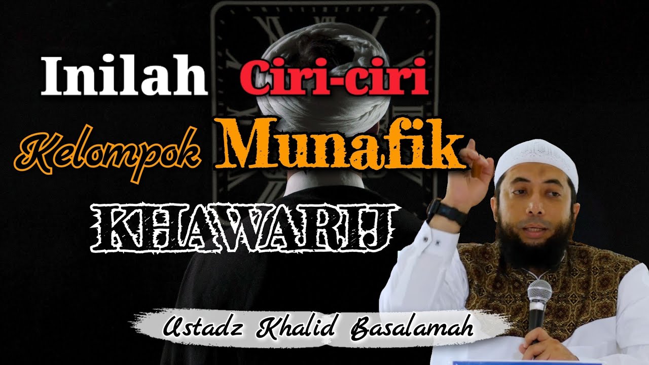 Ciri-ciri kelompok KHAWARIJ | Ustadz Khalid Basalamah