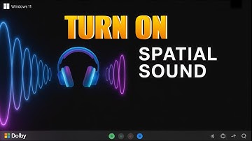 Best Way to Turn On Spatial Sound in Windows 11 | Dolby Atmos & Sonic