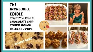 "healthy" chocolate chip cookie dough balls and pops. (do not bake)