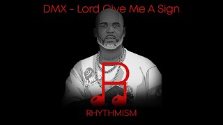 DMX - Lord Give Me A Sign Lyrics