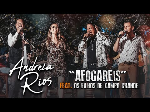 Andreia Rios - AFOGAREIS Feat. Os Filhos  De Campo Grande