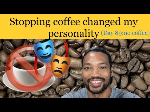 Stopping Coffee Changed My Personality (89 Days: No Coffee)