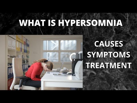 What is hypersomnia: Types, Causes, Symptoms & Treatment