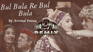 Bul Bula Re Bul Bula ( Udit Narayan &Alka Yagnik ) Dj Remix By Dj Arvind Patna