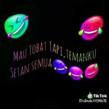 Mau tobat darimana temanku pada setan semua