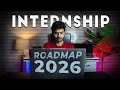 Internship Roadmap 2026 - Get Your first internship in 1st Year of College