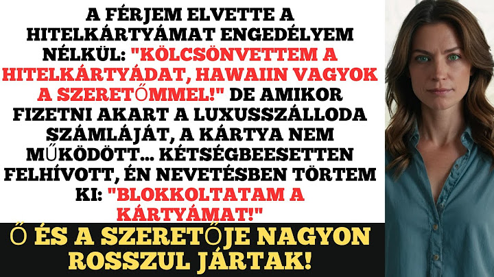 A férjem elvette a hitelkártyámat és Hawaiira ment a szeretőjével. De amikor fizetni kellett...