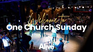 Alive Church - One Church Sunday Service - 7th May 2023 - 10:30am