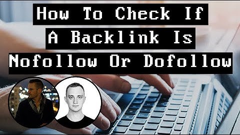 How To Check If A Backlink Is Nofollow or Dofollow