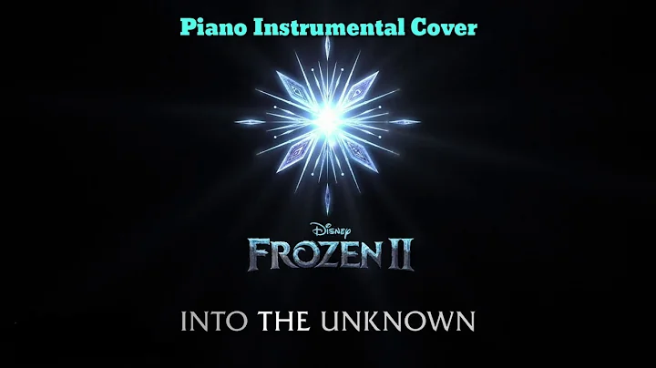 Idina Menzel, AURORA - Into The Unknown (Piano Instrumental Cover)