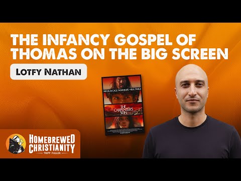 The Infancy Gospel of Thomas on the Big Screen with Lofty Nathan