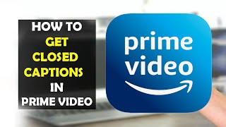 how to get closed captions on prime video (2023)