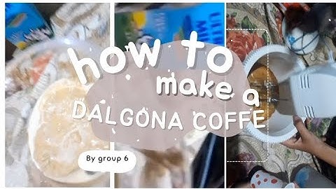 How to make a Dalgona Coffee | Procedure video Assignment  9B by Group 6