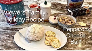 Holiday Recipe, Louise's Pepperoni Cheese Ball!