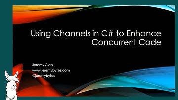 Using Channels in C# to Enhance Concurrent Code - Jeremy Clark. Dot Net North - May 2021