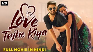 Love Tujhe Kiya - Full Movie Dubbed In Hindi | Naga Shaurya, Mehreen Pirzada
