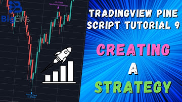 Creating a Strategy For TradingView - TradingView Pine Script Tutorial 9