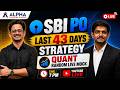 SBI PO 2026 Last 43 Days Strategy 🔥 | Quant Random Live Mock | 7 PM Live | SBI PO Preparation