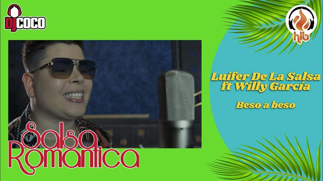LUCIFER DE LA SALSA ft WILLY GARCIA - BESO A BESO - 2024 SALSA ROMANTICA LUCIFER DE LA SALSA ft WILLY GARCIA - BESO A BESO - 2024 SALSA ROMANTICA