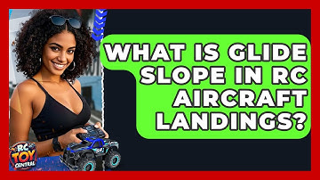 What Is Glide Slope In RC Aircraft Landings? - RC Toy Central