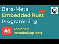 Video #1: Bare-metal Embedded Rust Programming with STM32 | Tool chain installation(Host)