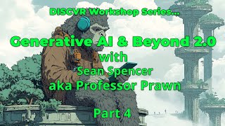 Generative AI and Beyond 2.0 (2025 Edition) Workshop 4