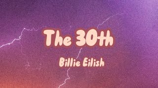 Billie Eilish - The 30th (lyrics)