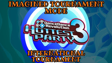 DDR Hottest Party 3 - Imagined Tournament Mode (Normal) [International Tournament]