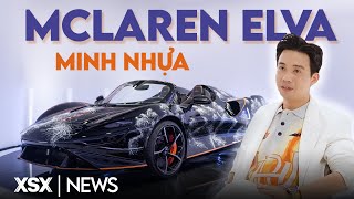 Minh Nhựa chính thức nhận McLaren Elva độc nhất thế giới, giá trị lên đến 160 TỶ | XSX