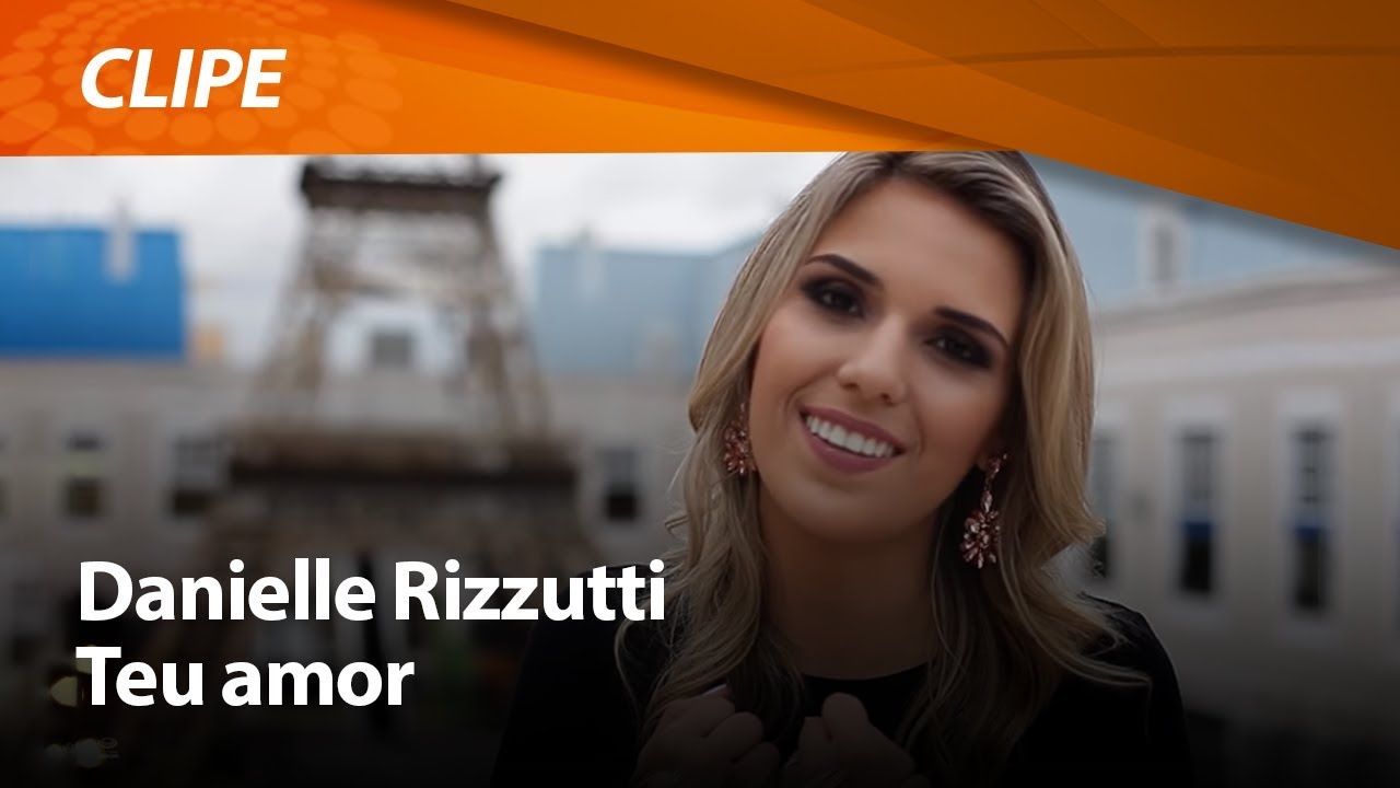 Danielle Rizzutti – Teu amor [ CLIPE OFICIAL ] - YouTube