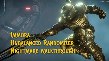 Immora. Unbalanced Randomizer. Carnage on nightmare difficulty.