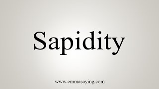 How To Say Sapidity