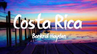 Bankrol Hayden - Costa Rica (Lyrics)
