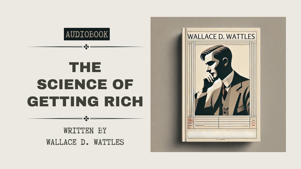 The Science of Getting Rich by Wallace D Wattles - YouTube
