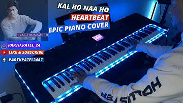 Kal Ho Naa Ho (Heartbeat) - Epic Piano Cover