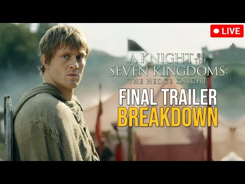 A Knight Of The Seven Kingdoms Final Trailer Breakdown