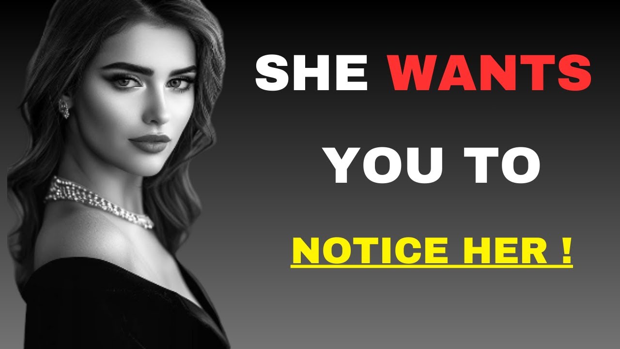 10 Strong Signs She Wants Your Attention: Don't overlook these! - YouTube