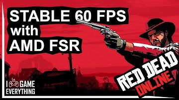 How to get stable 60 FPS on Red Dead Online with AMD FSR?