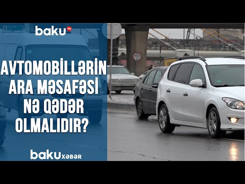 Video: Avtomobillər arasında nə qədər məsafə olmalıdır?