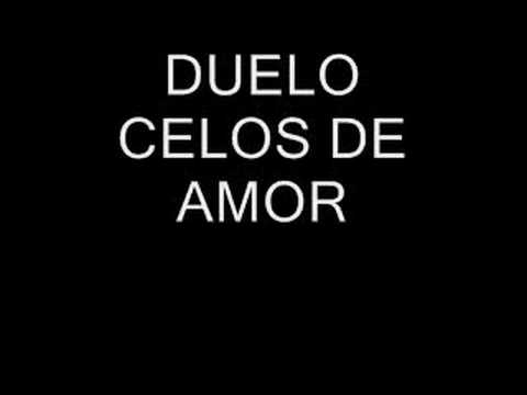 DUELO CELOS DE AMOR