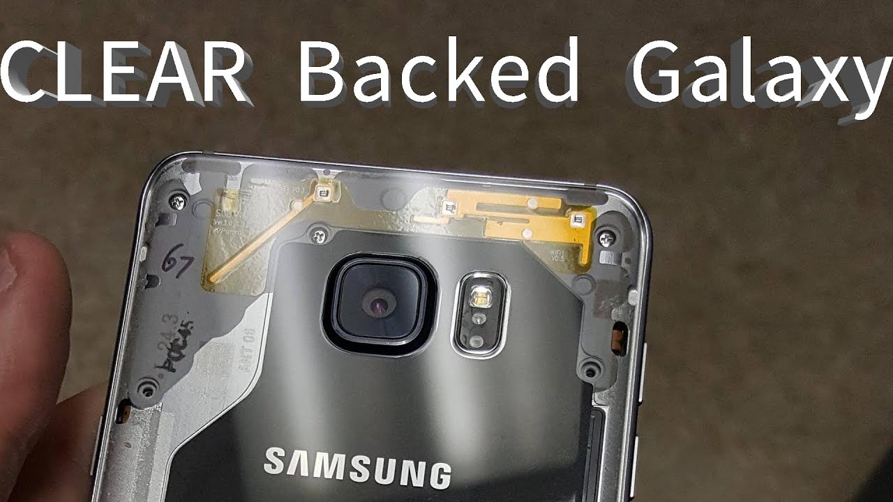 Самсунг s10plus со снятой задней крышкой. Samsung Galaxy Note 5 Rear cam solutions. Clear Galaxy. Clear s22.