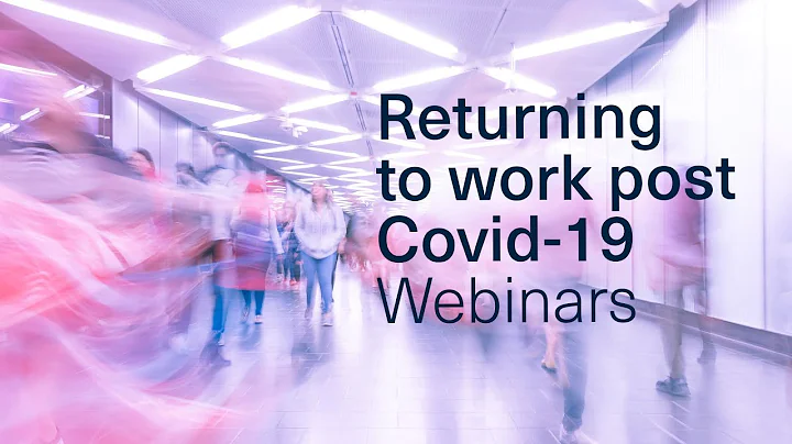 Returning to work post Covid-19 - Part 1
