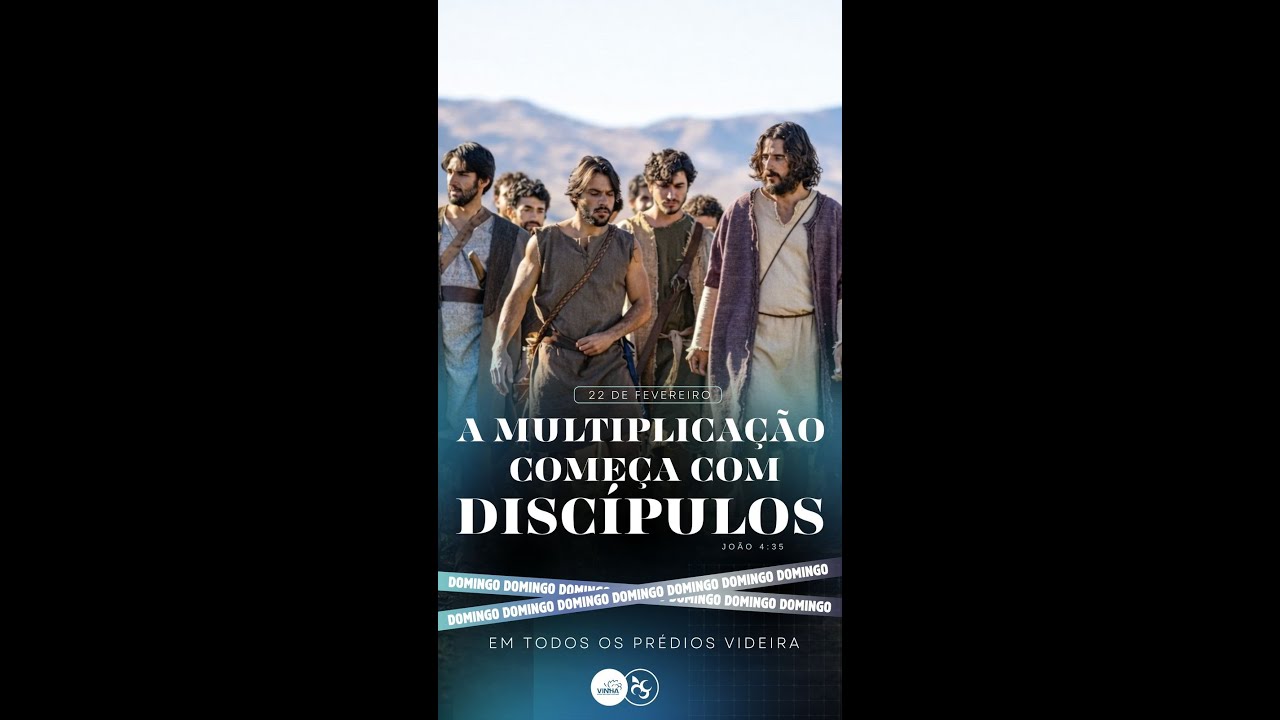 A MULTIPLICAÇÃO COMEÇA COM OS DISCIPULOS | Igreja Videira Estreito | 22/02/2026