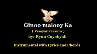 GINOO MALOOY KA ( Kyrie ) - by Ryan Cayabyab Instrumental with Lyrics and Chords