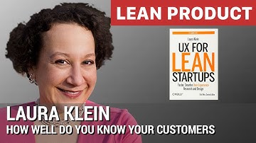 "How Well Do You Know Your Customers" by Laura Klein at Lean Product Meetup