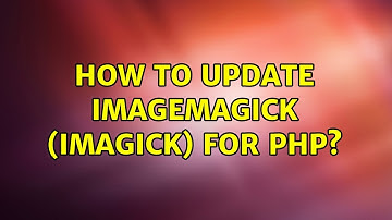 Ubuntu: How to update ImageMagick (imagick) for PHP?