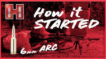 6mm ARC: How it Started