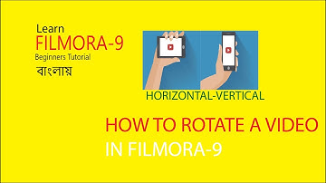 How to Rotate  Video in Filmora 9 Perfectly ! Bangla Tutorial for Beginners